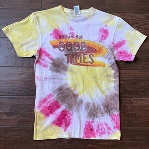 Nothing but good times tie dye shirt